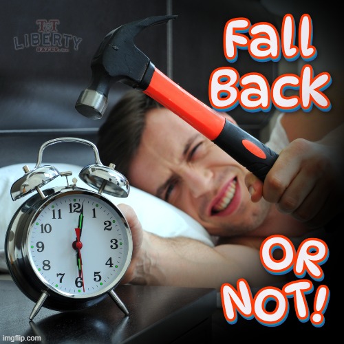 Time Change | image tagged in fall,alarm clock,fall back,2nd amendment | made w/ Imgflip meme maker