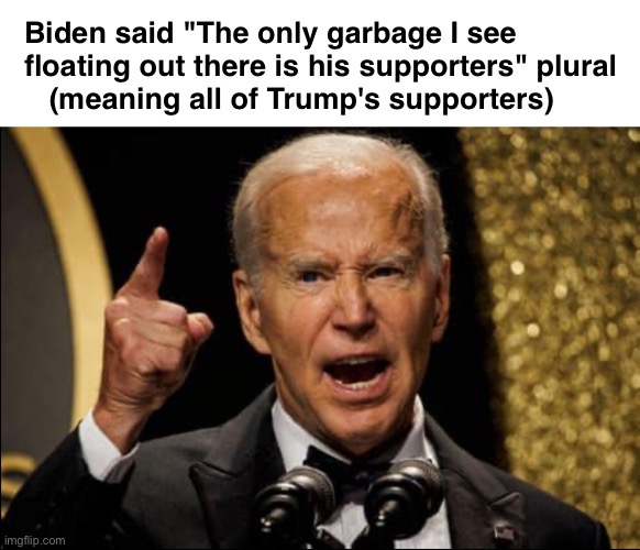 No wonder all the political violence is coming from the morally superior Left | Biden said "The only garbage I see 
floating out there is his supporters" plural
   (meaning all of Trump's supporters) | image tagged in dark brandon | made w/ Imgflip meme maker