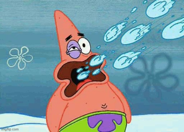 Patrick getting hit in the mouth by snowballs | image tagged in patrick getting hit in the mouth by snowballs | made w/ Imgflip meme maker