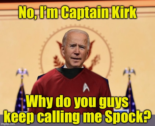 Biden’s Halloween costume gets an unplanned upgrade | No, I’m Captain Kirk; Why do you guys keep calling me Spock? | image tagged in biden the elf,mr spock | made w/ Imgflip meme maker