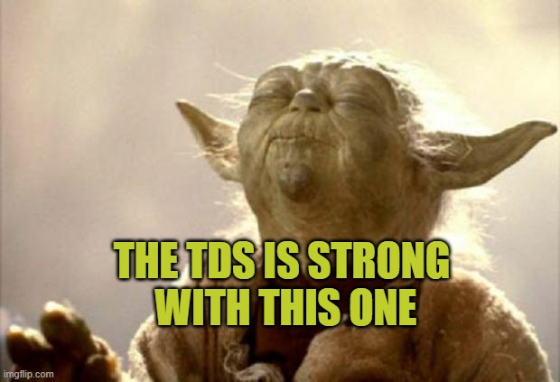 yoda smell | THE TDS IS STRONG 
WITH THIS ONE | image tagged in yoda smell | made w/ Imgflip meme maker