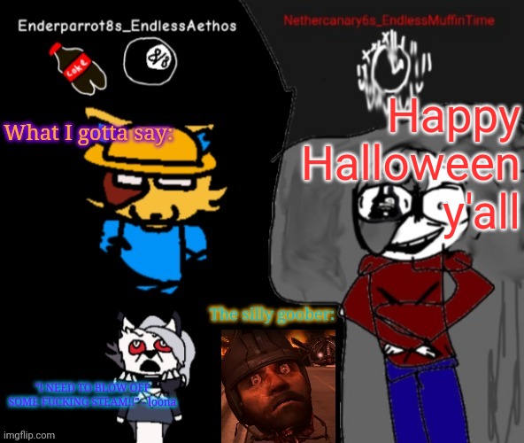 Enderparrot8 and Nethercanary6 shared announcement | Happy Halloween y'all | image tagged in enderparrot8 and nethercanary6 shared announcement | made w/ Imgflip meme maker