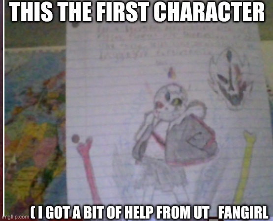 (MC941 note: YOOO) | THIS THE FIRST CHARACTER; ( I GOT A BIT OF HELP FROM UT_FANGIRL | made w/ Imgflip meme maker