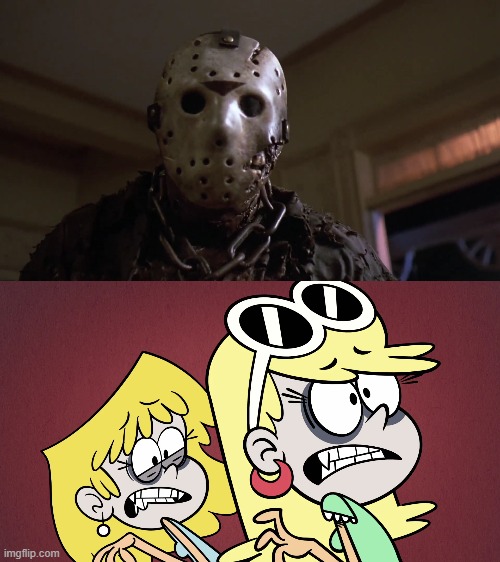 Jason scares Lori and Leni | image tagged in friday the 13th,the loud house | made w/ Imgflip meme maker