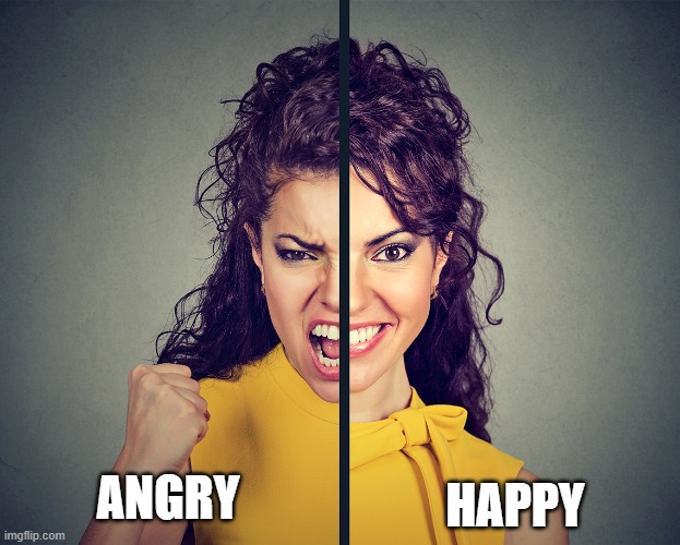 Bipolar Disorder Angry Happy Mental Illness Health | ANGRY; HAPPY | image tagged in bipolar woman angry happy,dark humor,funny | made w/ Imgflip meme maker