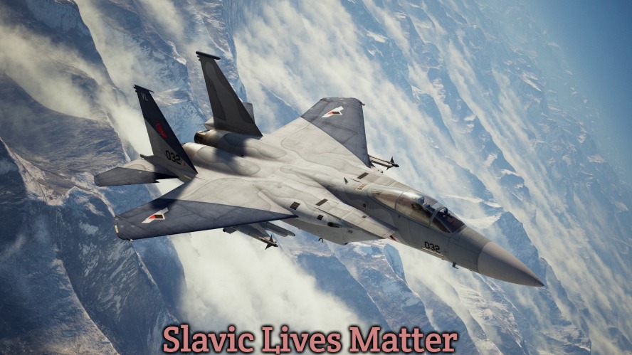 Ace Combat Zero: The Belkan War | Slavic Lives Matter | image tagged in ace combat zero the belkan war,slavic,slavic ace combat | made w/ Imgflip meme maker