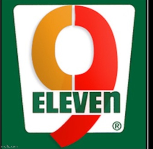 9 eleven | image tagged in 9 eleven | made w/ Imgflip meme maker