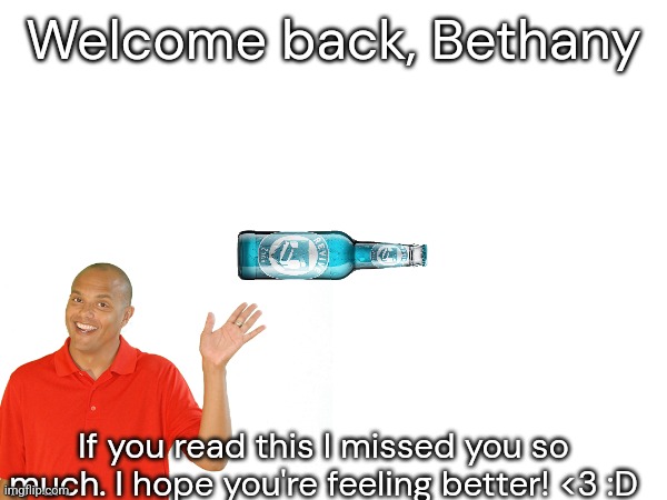 Of Bethany reads this (or it gets loaded with upvotes to be first on the page) | Welcome back, Bethany; If you read this I missed you so much. I hope you're feeling better! <3 :D | image tagged in polos are cool | made w/ Imgflip meme maker