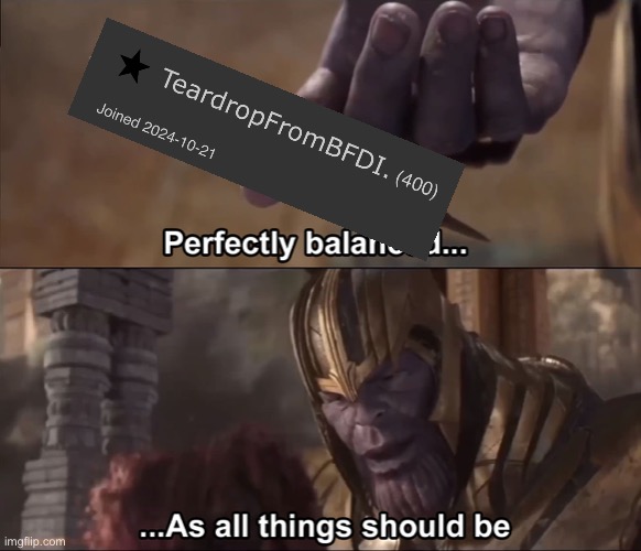 Thanos perfectly balanced as all things should be | image tagged in thanos perfectly balanced as all things should be | made w/ Imgflip meme maker