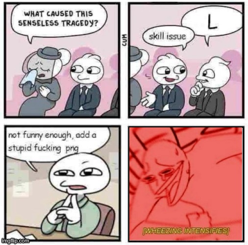 stupid fucking png | image tagged in stupid fucking png | made w/ Imgflip meme maker