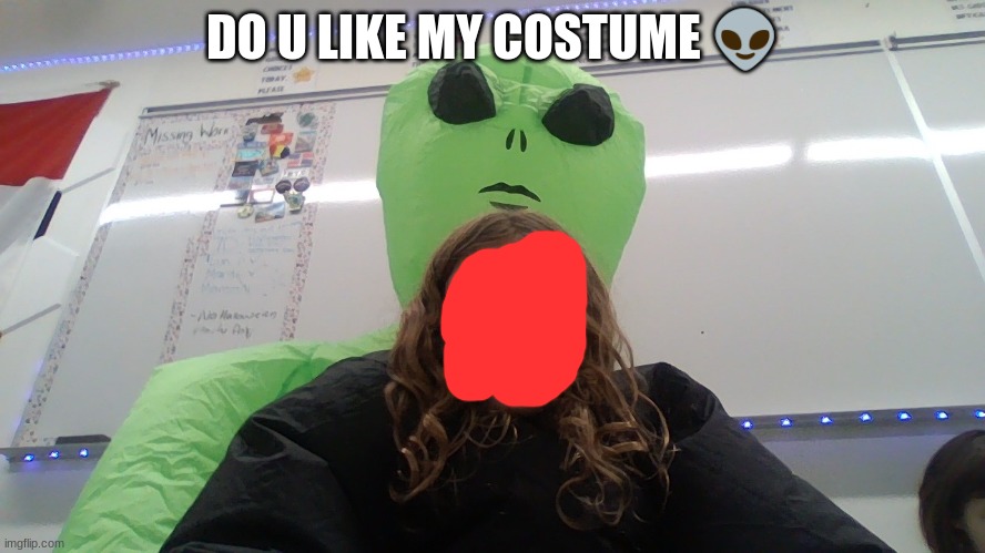 I drew over my face because its personal information | DO U LIKE MY COSTUME 👽 | image tagged in aliens,halloween,costume,happy halloween | made w/ Imgflip meme maker