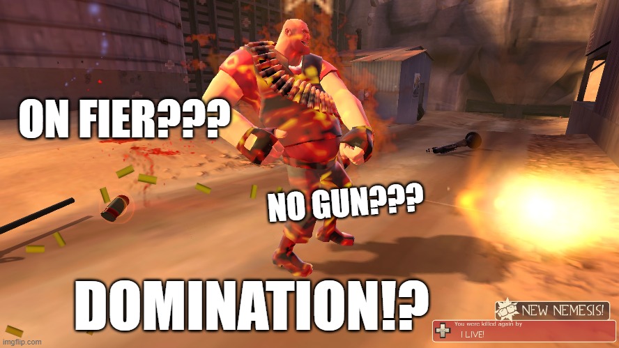 MAGIC HEAVY | ON FIER??? NO GUN??? DOMINATION!? | image tagged in memes,team fortress 2,tf2 heavy | made w/ Imgflip meme maker