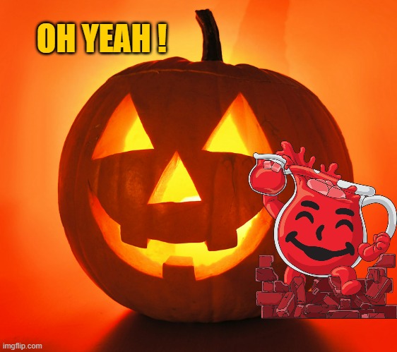 KAMALA SPIKED THE KOOLAID... Happy Halloween You Garbage | OH YEAH ! | image tagged in jack-o-lantern,kamala harris,politics,joe biden,garbage,maga | made w/ Imgflip meme maker