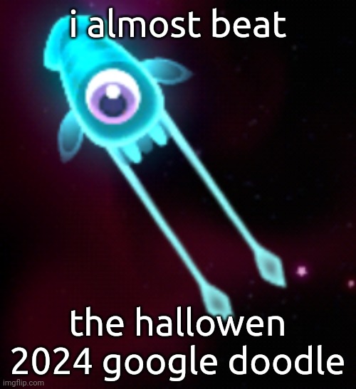 grovi | i almost beat; the hallowen 2024 google doodle | image tagged in grovi | made w/ Imgflip meme maker