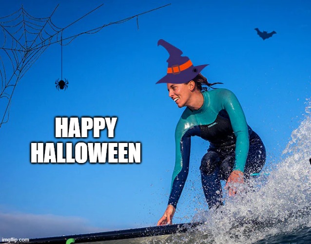 memes by Brad - woman in witches hat SURFS for Halloween | HAPPY HALLOWEEN | image tagged in funny,sports,halloween,surfing,witch,humor | made w/ Imgflip meme maker