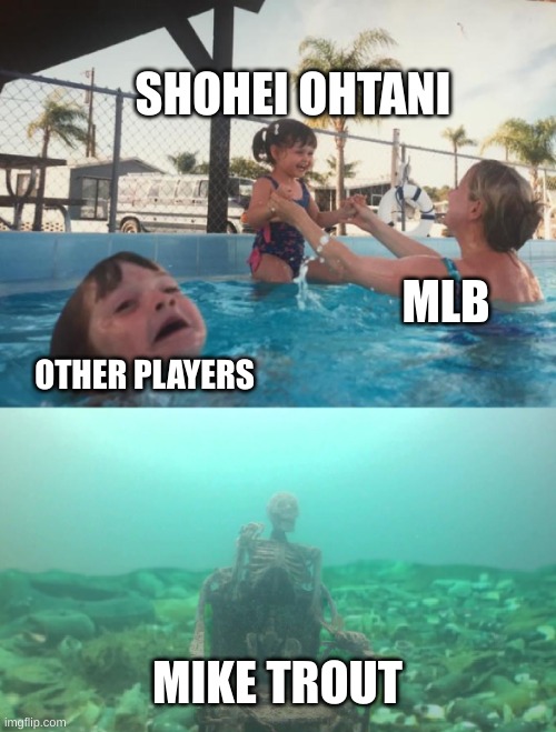 Shohei Ohtani Getting Glazed | SHOHEI OHTANI; MLB; OTHER PLAYERS; MIKE TROUT | image tagged in mom ignoring kid drowning with skeleton in trash | made w/ Imgflip meme maker