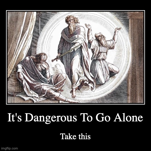 It's Dangerous To Go Alone | Take this | image tagged in funny,demotivationals | made w/ Imgflip demotivational maker