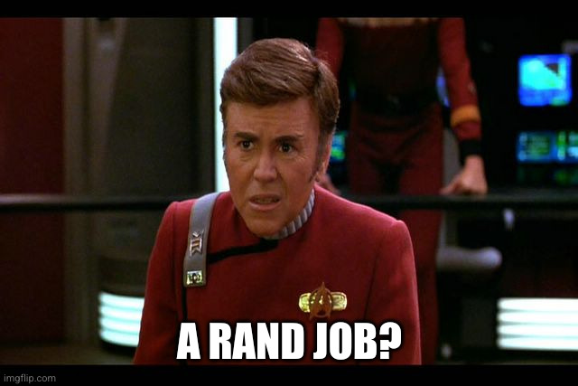 Checkov | A RAND JOB? | image tagged in checkov | made w/ Imgflip meme maker