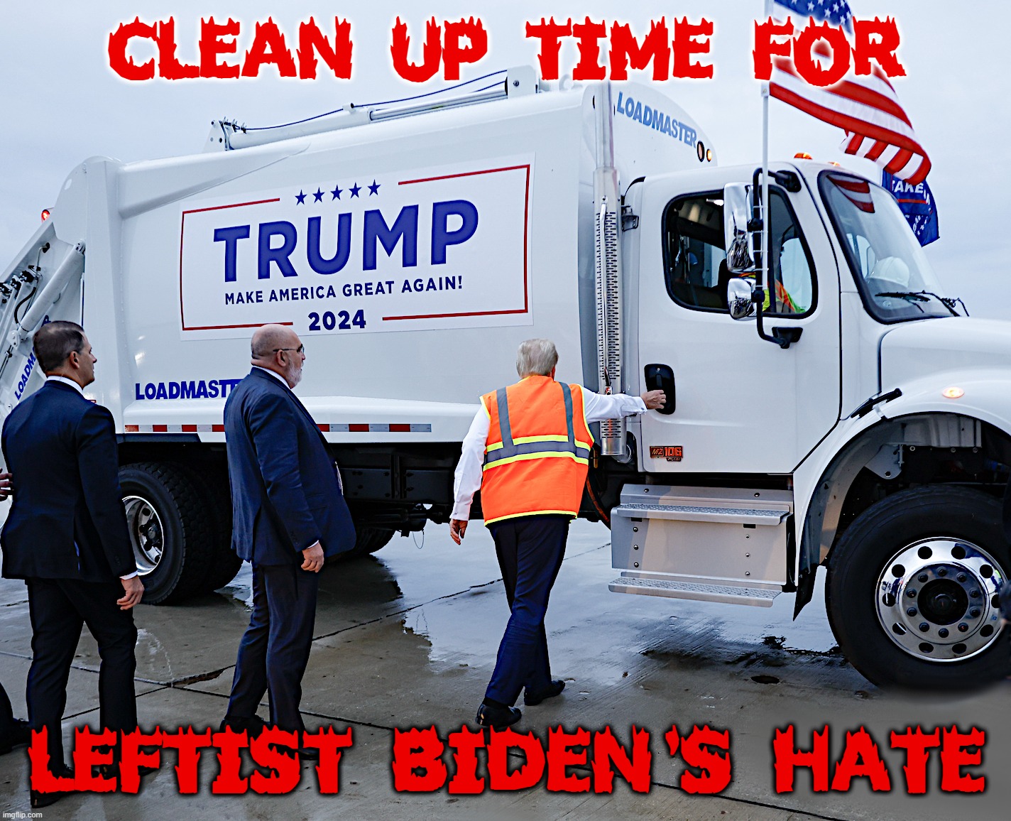 CLEANING UP BIDEN'S HATE | CLEAN UP TIME FOR; LEFTIST BIDEN'S HATE | image tagged in trump,biden,garbage,supporters,truck,clean up | made w/ Imgflip meme maker