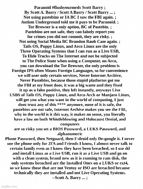 Paranoid #flushyourmeds Scott Barry ; | image tagged in freedom of speech,1984,globalism,nwo,jews | made w/ Imgflip meme maker