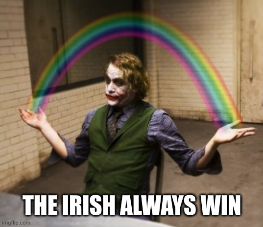 Love me like a leprechaun! | THE IRISH ALWAYS WIN | image tagged in memes,joker rainbow hands,leprechaun,luck of the irish,jazz hands,irish | made w/ Imgflip meme maker