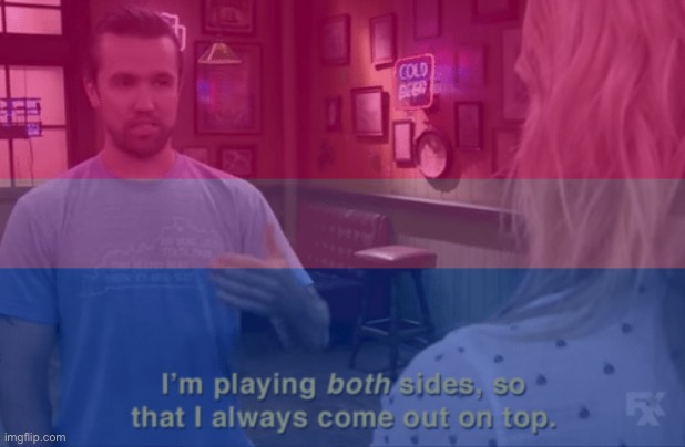 Bisexual: I’m playing both sides | image tagged in its always sunny in philidelphia,mac,dee,lgbtq,bisexual,bi | made w/ Imgflip meme maker