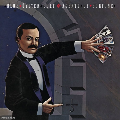 Agents of Fortune by Blue Öyster Cult. Good heavy spookiness | image tagged in agents of fortune,blue oyster cult,hard rock,heavy metal,1976 | made w/ Imgflip meme maker