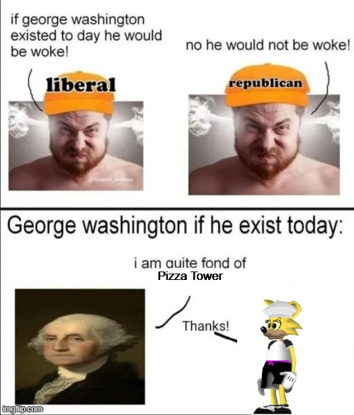 George Washington if he existed today | Pizza Tower | image tagged in george washington if he existed today | made w/ Imgflip meme maker