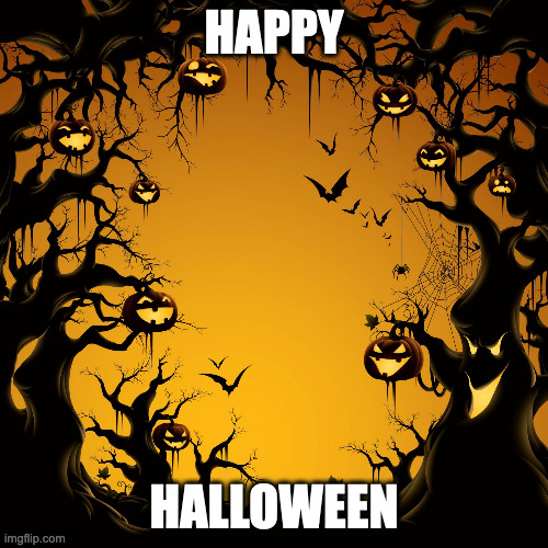 sad thing is we have to wait another year | HAPPY; HALLOWEEN | image tagged in halloween | made w/ Imgflip meme maker