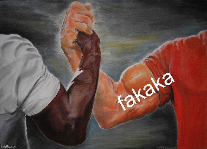 Epic Handshake | fakaka | image tagged in memes,epic handshake | made w/ Imgflip meme maker