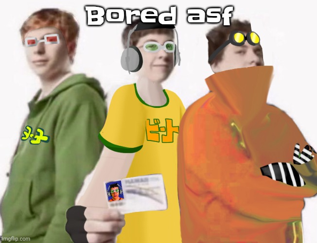 Spam Sega with this until a new jsr game comes out 2.5 | Bored asf | image tagged in spam sega with this until a new jsr game comes out 2 5 | made w/ Imgflip meme maker