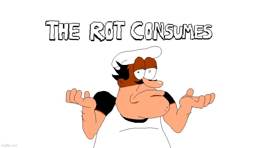 G | image tagged in the rot consumes pizza tower version | made w/ Imgflip meme maker