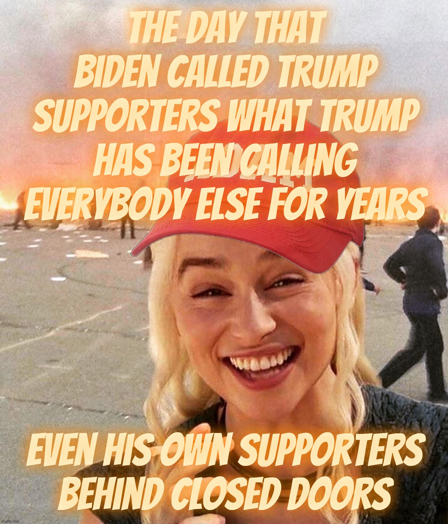 If they don't like being called garbage, then maybe they shouldn't act like garbage,,, | The day that Biden called Trump supporters what Trump has been calling everybody else for years; Even his own supporters behind closed doors | image tagged in disaster smoker girl maga edition,it's like the butthurt pot calling the kettle a pot,garbage is as garbage does,magat feels | made w/ Imgflip meme maker