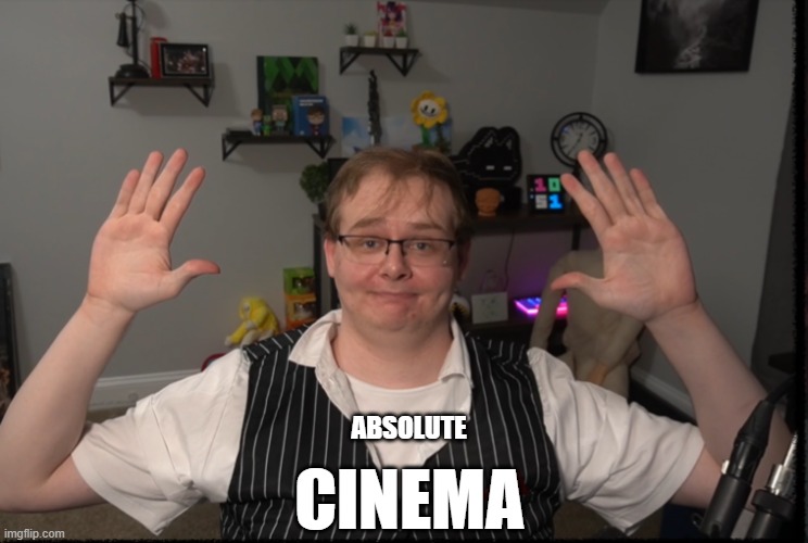 absolute carson | CINEMA; ABSOLUTE | image tagged in fun,streamer | made w/ Imgflip meme maker