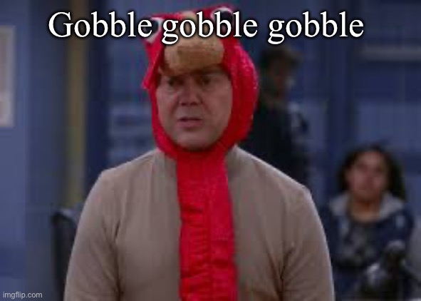 Turkey day boyle | Gobble gobble gobble | image tagged in turkey day boyle | made w/ Imgflip meme maker