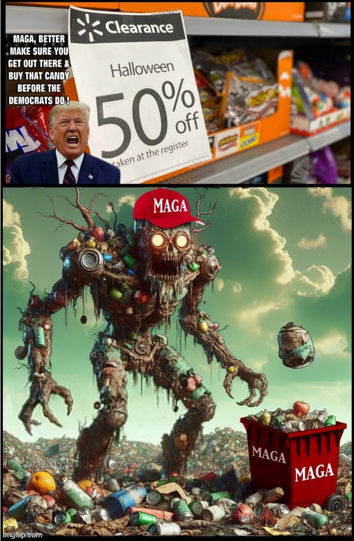 weird maga garbage | image tagged in halloween,candy,garbage,donald trump is an idiot,clown car republicans,holidays | made w/ Imgflip meme maker