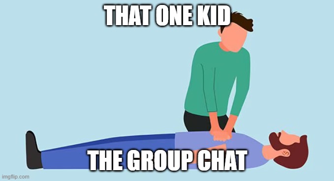 Group Chat Meme | THAT ONE KID; THE GROUP CHAT | image tagged in that one kid group chat | made w/ Imgflip meme maker