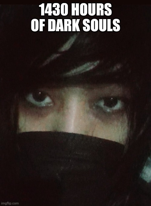 Achievement Unlocked: Went Full Emo | 1430 HOURS OF DARK SOULS | image tagged in emo,eyes | made w/ Imgflip meme maker