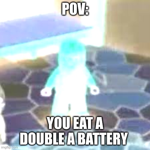 kai | POV:; YOU EAT A DOUBLE A BATTERY | image tagged in kai | made w/ Imgflip meme maker