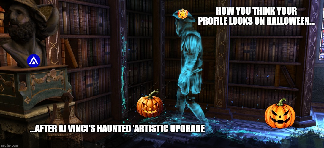 AI Vinci’s Halloween Art Upgrade | HOW YOU THINK YOUR PROFILE LOOKS ON HALLOWEEN…; …AFTER AI VINCI’S HAUNTED ‘ARTISTIC UPGRADE | image tagged in memes,halloween | made w/ Imgflip meme maker