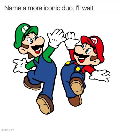 This has probably been done before, but I don't give a crap | image tagged in name a more iconic duo i'll wait,luigi | made w/ Imgflip meme maker