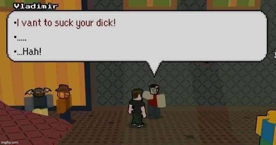 I vant to suck your dick | image tagged in i vant to suck your dick | made w/ Imgflip meme maker
