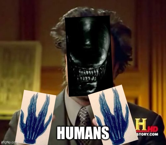 HUMANSSSSSS... | HUMANS | image tagged in memes,ancient aliens | made w/ Imgflip meme maker