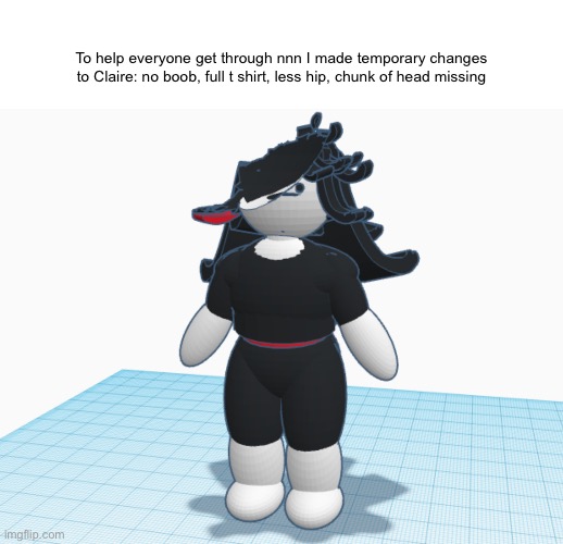 To help everyone get through nnn I made temporary changes to Claire: no boob, full t shirt, less hip, chunk of head missing | made w/ Imgflip meme maker