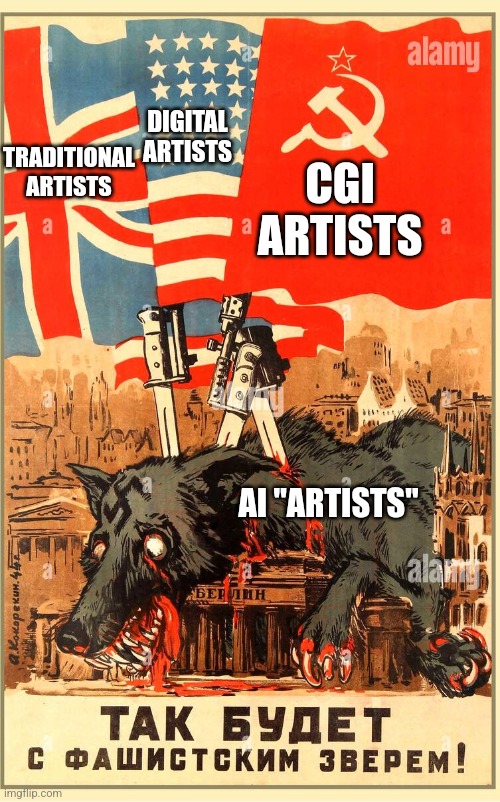 TRADITIONAL ARTISTS; DIGITAL ARTISTS; CGI ARTISTS; AI "ARTISTS" | made w/ Imgflip meme maker