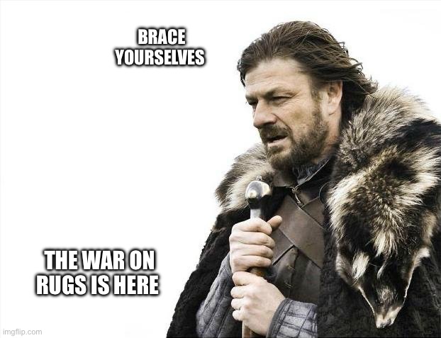 RugDollz NFT | BRACE YOURSELVES; THE WAR ON RUGS IS HERE | image tagged in memes,brace yourselves x is coming | made w/ Imgflip meme maker