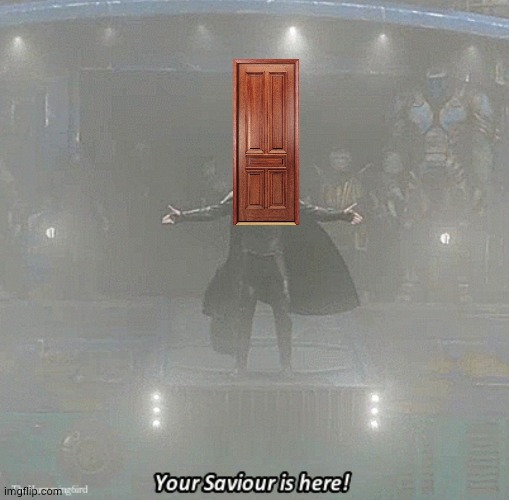 your savior is here | image tagged in your savior is here | made w/ Imgflip meme maker