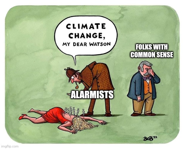 Unsolved mystery | FOLKS WITH COMMON SENSE; ALARMISTS | image tagged in politics,memes,climate change | made w/ Imgflip meme maker