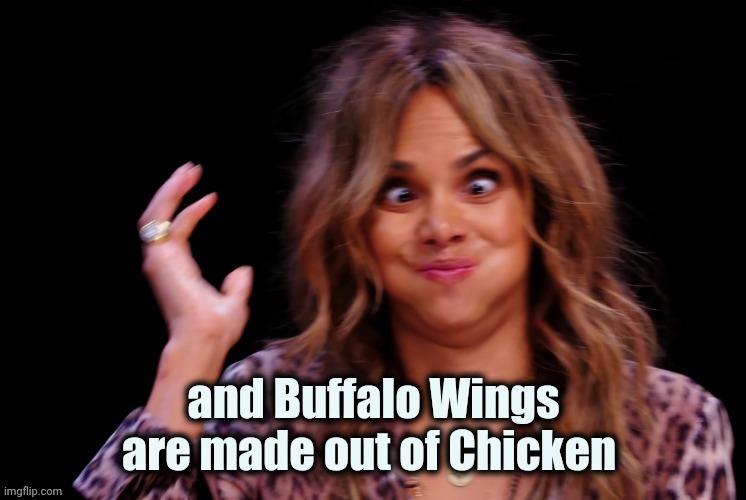 Boof ! | and Buffalo Wings are made out of Chicken | image tagged in boof | made w/ Imgflip meme maker