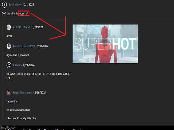 SUPER HOT | image tagged in creepypasta,my name is jeff,jeff the killer,name soundalikes,memes,meme | made w/ Imgflip meme maker